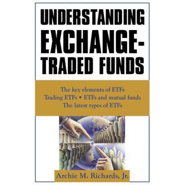 Understanding Exchange-Traded Funds - Archie M., Jr. Richards (Author)