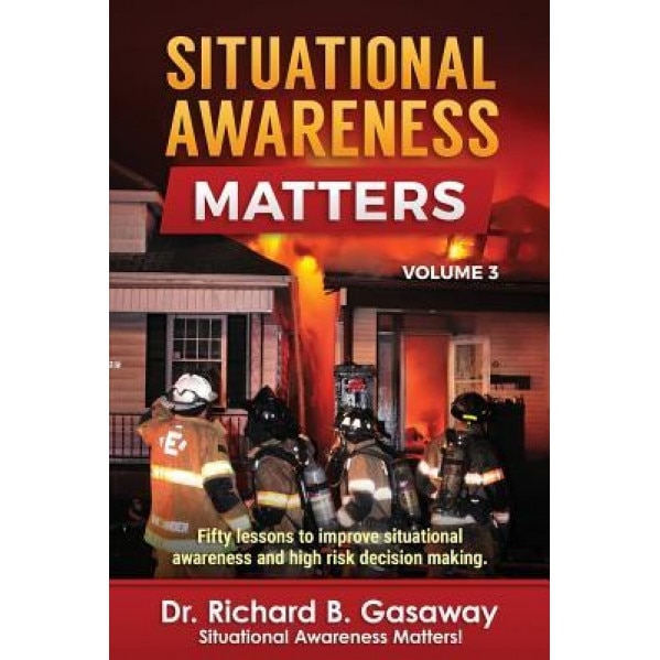 Situational Awareness Matters: Volume 3 - Richard Bruce Gasaway (Author)
