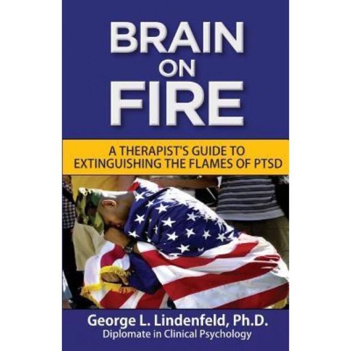 Brain on Fire: A Therapist's Guide to Extinguishing the Flames of Ptsd (Black and White Edition) - George L. Lindenfeld Ph. D. (Author)