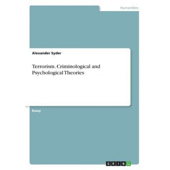 Terrorism. Criminological and Psychological Theories - Alexander Syder (Author)