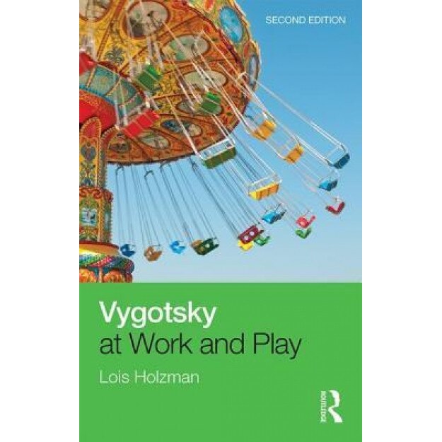 Vygotsky at Work and Play - Lois Holzman (Author)