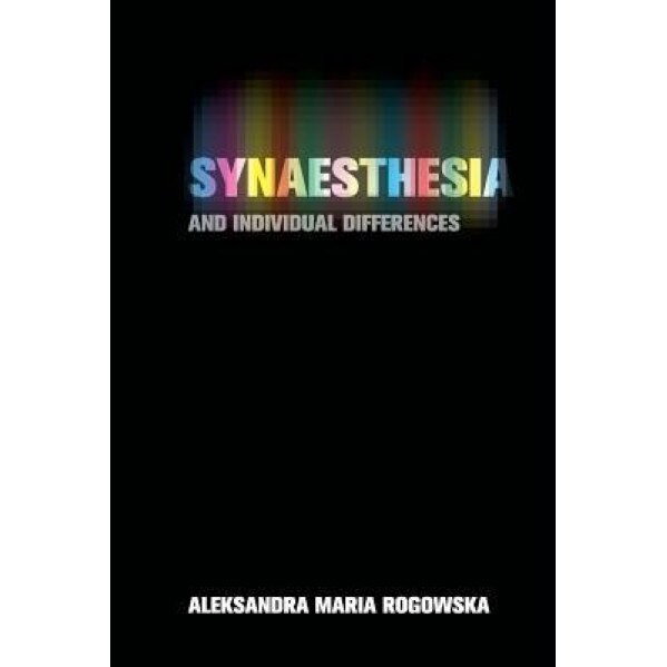 Synaesthesia and Individual Differences - Aleksandra Maria Rogowska (Author)