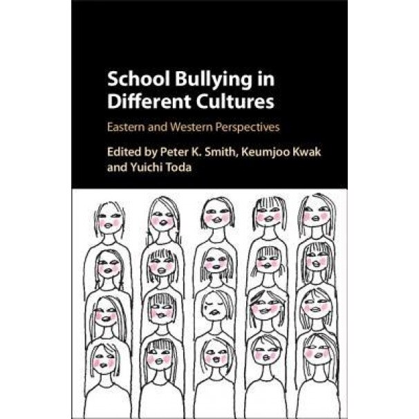 School Bullying in Different Cultures: Eastern and Western Perspectives - Peter K. Smith (Editor)