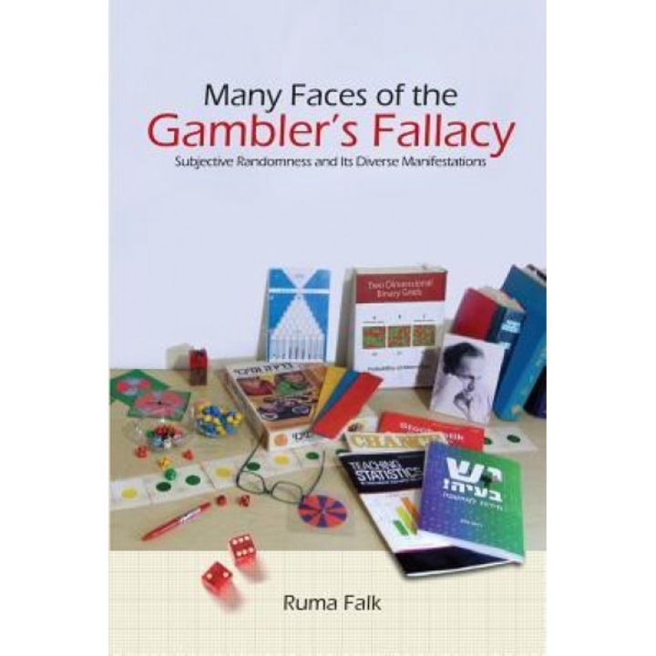 Many Faces of the Gambler's Fallacy: Subjective Randomness and Its Diverse Manifestations - Dr Ruma Falk (Author)