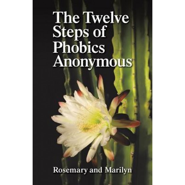 The Twelve Steps of Phobics Anonymous - Rosemary Hartman (Author)