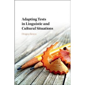Adapting Tests in Linguistic and Cultural Situations - Dragos Iliescu (Author) Adapting Tests in Linguistic and Cultural Situations - Dragos Iliescu (Author)