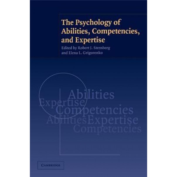 The Psychology of Abilities, Competencies, and Expertise - Robert J. Sternberg (Editor)