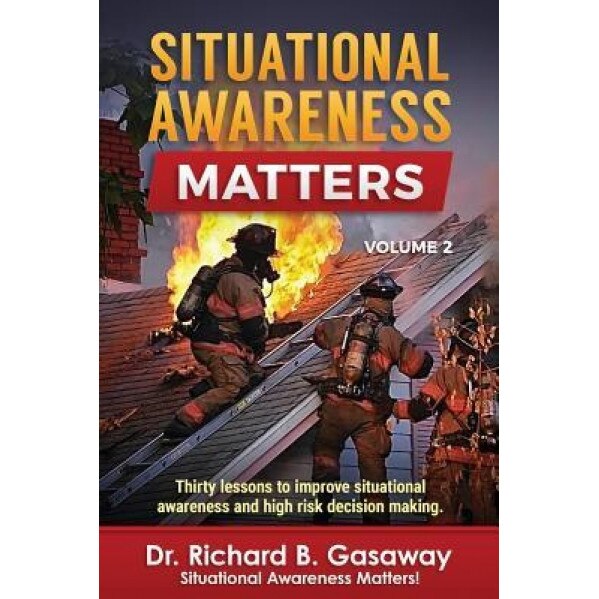 Situational Awareness Matters: Volume 2 - Dr Richard Bruce Gasaway (Author)