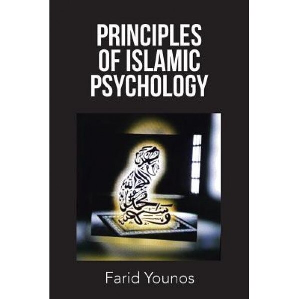 Principles of Islamic Psychology - Farid Younos (Author)