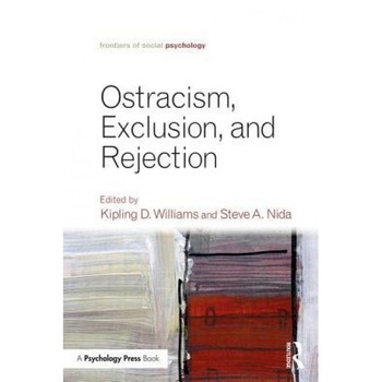 Ostracism, Exclusion, and Rejection - Kipling D. Williams (Editor) Ostracism, Exclusion, and Rejection - Kipling D. Williams (Editor)