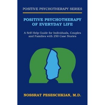 Positive Psychotherapy of Everyday Life: A Self-Help Guide for Individuals, Couples and Families with 250 Case Stories - M. D. Nossrat Peseschkian (Author) Positive Psychotherapy of Everyday Life: A Self-Help Guide for Individuals, Couples and Families with 250 Case Stories - M. D. Nossrat Peseschkian (Author)