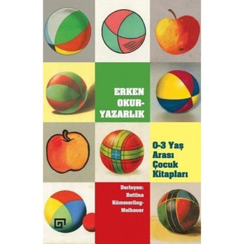 Erken Okuryazarlik: 0-3 Yas Arasi Cocuk Kitaplari - Ed Bettina Kummerling-Meibauer (Author) Erken Okuryazarlik: 0-3 Yas Arasi Cocuk Kitaplari - Ed Bettina Kummerling-Meibauer (Author)