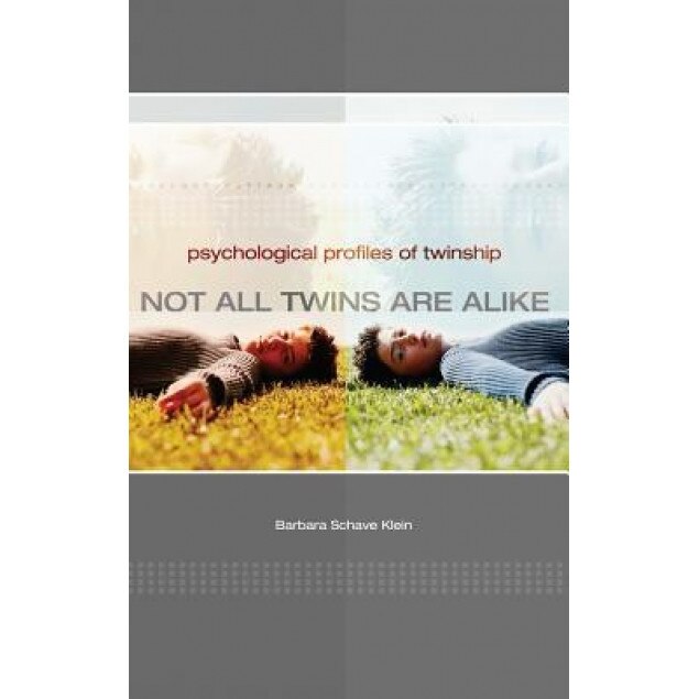 Not All Twins Are Alike: Psychological Profiles of Twinship - Barbara Schave Klein (Author)
