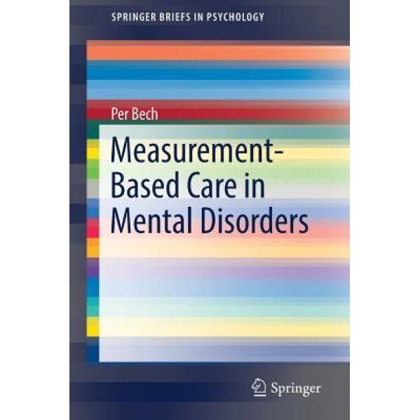 Measurement-Based Care in Mental Disorders - Per Bech (Author)