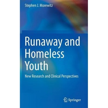 Runaway and Homeless Youth: New Research and Clinical Perspectives - Stephen J. Morewitz (Author) Runaway and Homeless Youth: New Research and Clinical Perspectives - Stephen J. Morewitz (Author)