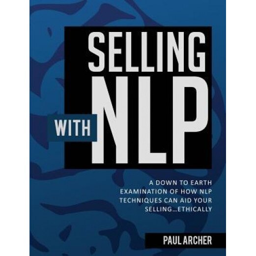 Selling with Nlp - Paul Archer (Author)