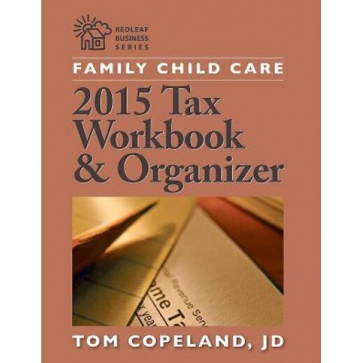 Family Child Care 2015 Tax Workbook and Organizer - Tom Copeland Jd (Author)