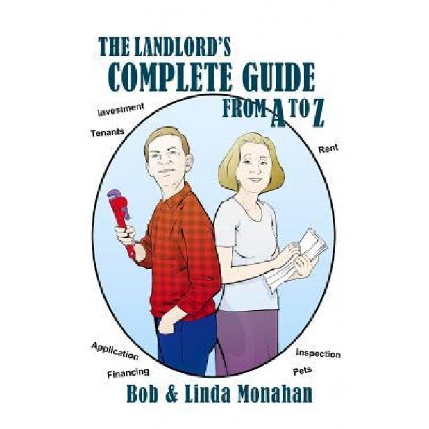 The Landlord's Complete Guide from A to Z - Bob Monahan (Author)