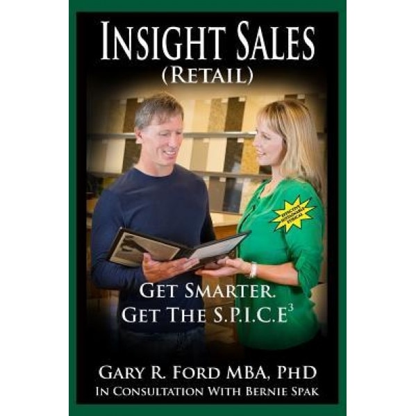 Insight Sales (Retail): Get Smarter. Get the Spice3 - Dr Gary R. Ford (Author)