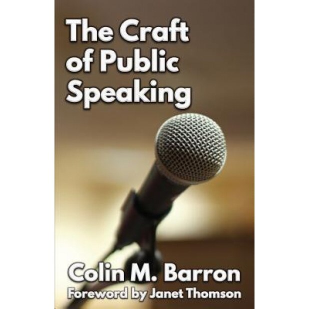 The Craft of Public Speaking - Colin M. Barron (Author)