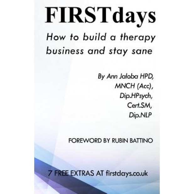 Firstdays: How to Set Up and Maintain a Therapy Business and Stay Sane - Ann Jaloba (Author)