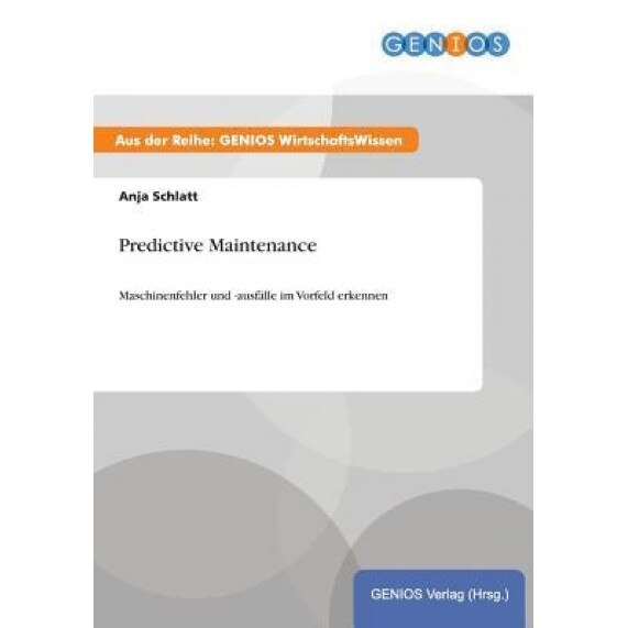 Predictive Maintenance - Anja Schlatt (Author)