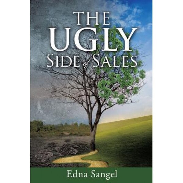 The Ugly Side of Sales - Edna Sangel (Author)