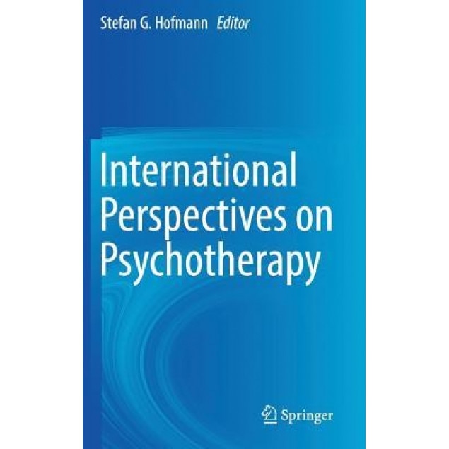 International Perspectives on Psychotherapy - Stefan G. Hofmann (Editor)