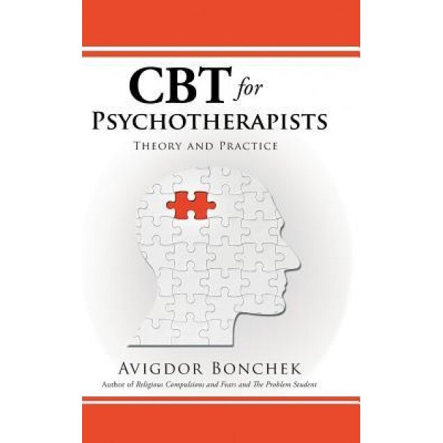 CBT for Psychotherapists: Theory and Practice - Avigdor Bonchek (Author)