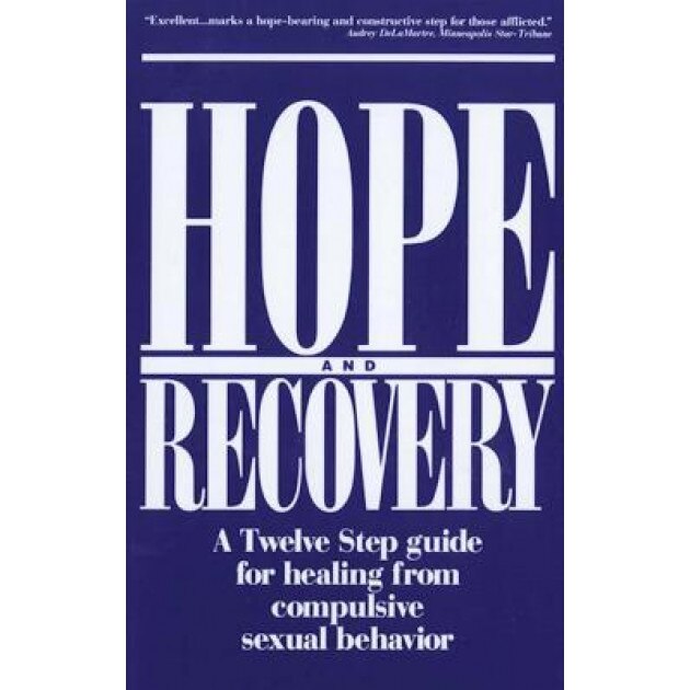 Hope and Recovery: A Twelve Step Guide for Healing from Compulsive Sexual Behavior, Anonymous, Hazelden Publishing, MIC Hunter