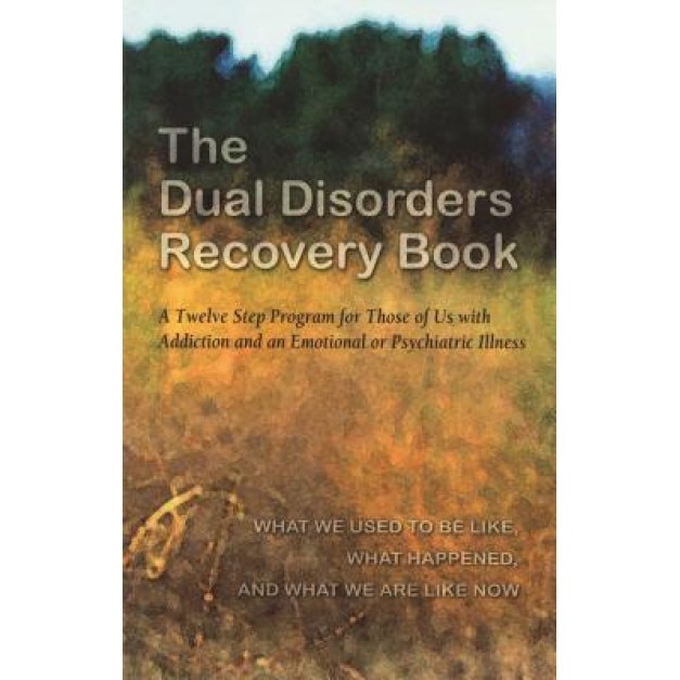 The Dual Disorders Recovery Book, Anonymous, Hazelden, Hazelden Publishing