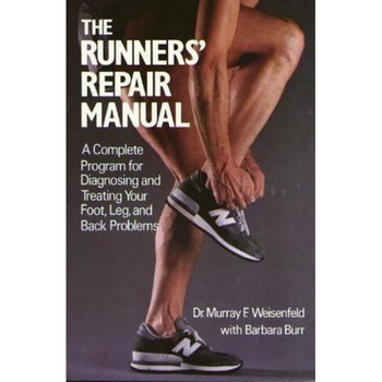 The Runners' Repair Manual: A Complete Program for Diagnosing and Treating Your Foot, Leg and Back Problems - Murray Weisenfeld (Author) The Runners' Repair Manual: A Complete Program for Diagnosing and Treating Your Foot, Leg and Back Problems - Murray Weisenfeld (Author)