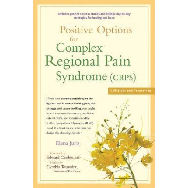 Positive Options for Complex Regional Pain Syndrome (Crps): Self-Help and Treatment - Elena Juris (Author)