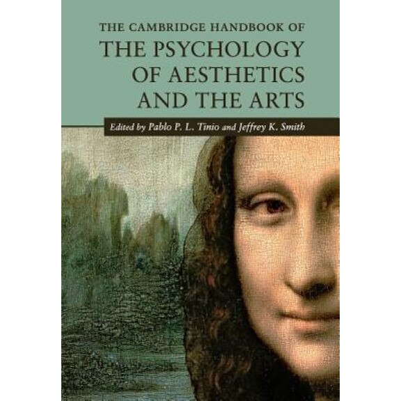 The Cambridge Handbook of the Psychology of Aesthetics and the Arts - Pablo P. L. Tinio (Editor)