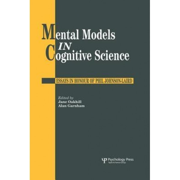 Mental Models in Cognitive Science: Essays in Honour of Phil Johnson-Laird - Alan Garnham (Editor)
