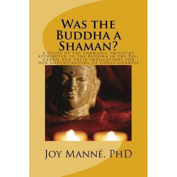 Was the Buddha a Shaman? - Joy Mann (Author)