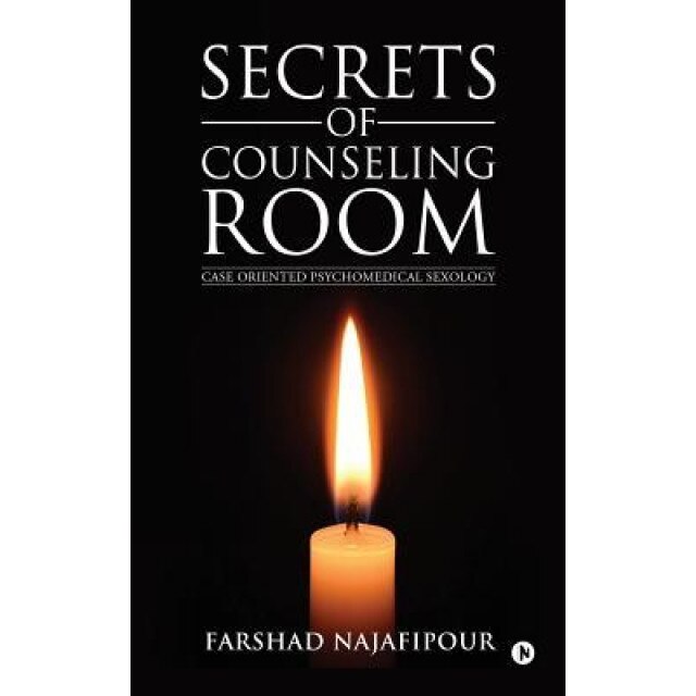 Secrets of Counseling Room: Case Oriented Psychomedical Sexology - Farshad Najafipour (Author)