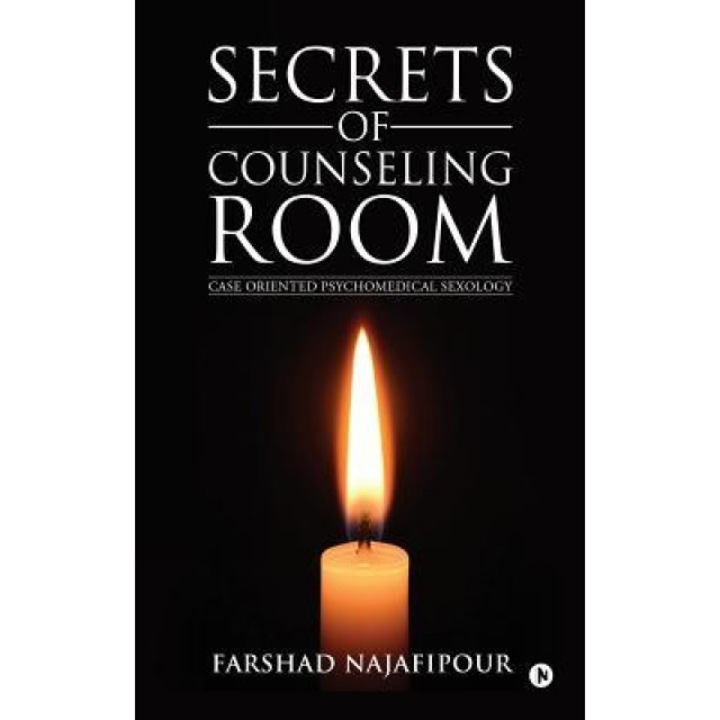 Secrets of Counseling Room: Case Oriented Psychomedical Sexology - Farshad Najafipour (Author)
