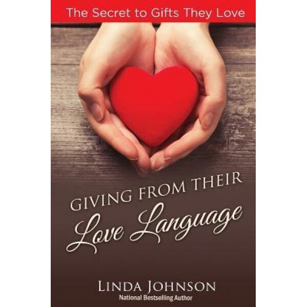 Giving from Their Love Language: The Secrets to Gifts They Love - Linda Johnson (Author)