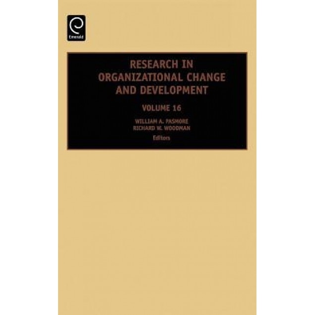 Resrch in Organiz Change & Dev Vol 16 - W. A. Pasmore W. a. (Author)