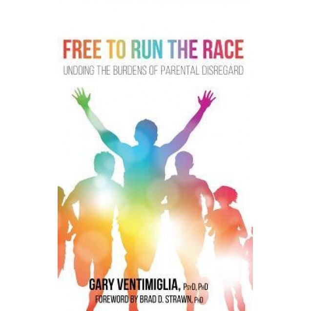 Free to Run the Race - Gary Psyd, PhD Ventimiglia (Author)