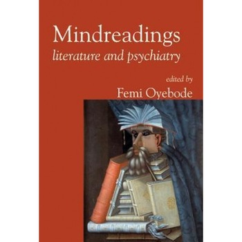 Mindreadings: Literature and Psychiatry, Femi Oyebode (Author) Mindreadings: Literature and Psychiatry, Femi Oyebode (Author)