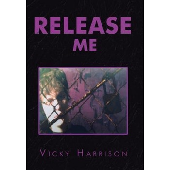 Release Me - Vicky Harrison (Author) Release Me - Vicky Harrison (Author)