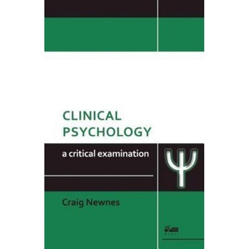 Clinical Psychology: A Critical Examination - Craig Newnes (Author) Clinical Psychology: A Critical Examination - Craig Newnes (Author)