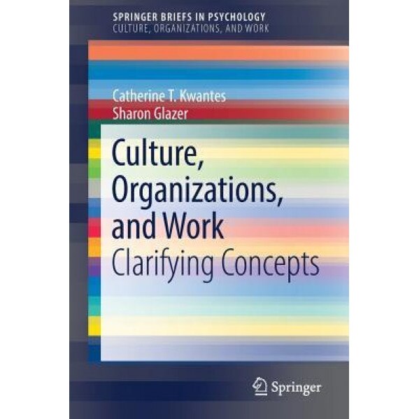 Culture, Organizations, and Work: Clarifying Concepts - Catherine T. Kwantes (Author)