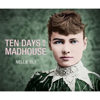 Ten Days in a Mad-House - Nellie Bly (Author) Ten Days in a Mad-House - Nellie Bly (Author)