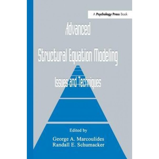 Advanced Structural Equation Modeling: Issues and Techniques - George A. Marcoulides (Editor)