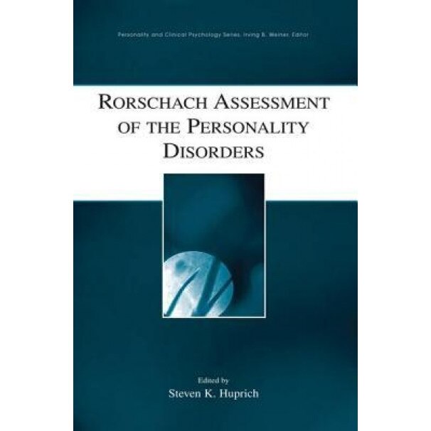 Rorschach Assessment of the Personality Disorders - Steven K. Huprich (Editor)