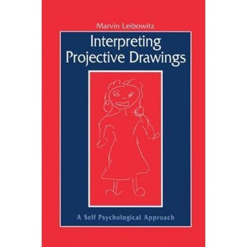 Interpreting Projective Drawings: A Self-Psychological Approach - Marvin Leibowitz (Author) Interpreting Projective Drawings: A Self-Psychological Approach - Marvin Leibowitz (Author)