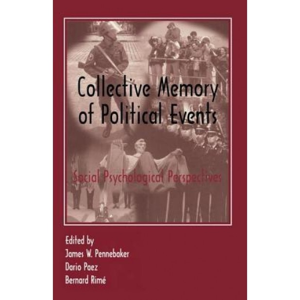 Collective Memory of Political Events: Social Psychological Perspectives - James W. Pennebaker (Author)